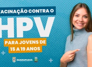 Prefeitura de Guarapuava amplia vacinação contra HPV para jovens de 15 a 19 anos